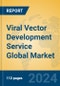 Viral Vector Development Service Global Market Insights 2024, Analysis and Forecast to 2029, by Manufacturers, Regions, Technology, Application - Product Thumbnail Image