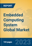 Embedded Computing System Global Market Insights 2023, Analysis and Forecast to 2028, by Manufacturers, Regions, Technology, Application, Product Type- Product Image