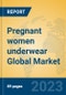 Pregnant women underwear Global Market Insights 2023, Analysis and Forecast to 2028, by Manufacturers, Regions, Technology, Application, Product Type - Product Thumbnail Image