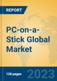 PC-on-a-Stick Global Market Insights 2023, Analysis and Forecast to 2028, by Manufacturers, Regions, Technology, Application, Product Type- Product Image