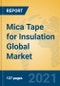Mica Tape for Insulation Global Market Insights 2021, Analysis and Forecast to 2026, by Manufacturers, Regions, Technology, Application, Product Type - Product Thumbnail Image