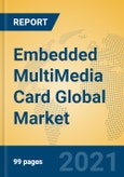 Embedded MultiMedia Card Global Market Insights 2021, Analysis and Forecast to 2026, by Manufacturers, Regions, Technology, Application, Product Type- Product Image