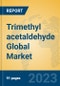 Trimethyl acetaldehyde Global Market Insights 2023, Analysis and Forecast to 2028, by Manufacturers, Regions, Technology, Product Type - Product Image