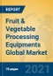 Fruit & Vegetable Processing Equipments Global Market Insights 2021, Analysis and Forecast to 2026, by Manufacturers, Regions, Technology, Application, Product Type - Product Image