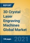 3D Crystal Laser Engraving Machines Global Market Insights 2021, Analysis and Forecast to 2026, by Manufacturers, Regions, Technology, Application, Product Type - Product Thumbnail Image