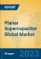 Planar Supercapacitor Global Market Insights 2023, Analysis and Forecast to 2028, by Manufacturers, Regions, Technology, Application, Product Type - Product Thumbnail Image