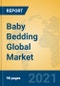 Baby Bedding Global Market Insights 2021, Analysis and Forecast to 2026, by Manufacturers, Regions, Technology, Application, Product Type - Product Image