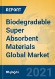 Biodegradable Super Absorbent Materials Global Market Insights 2021, Analysis and Forecast to 2026, by Manufacturers, Regions, Technology, Application- Product Image