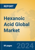 Hexanoic Acid Global Market Insights 2024, Analysis and Forecast to 2029, by Manufacturers, Regions, Technology- Product Image