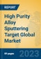 High Purity Alloy Sputtering Target Global Market Insights 2023, Analysis and Forecast to 2028, by Manufacturers, Regions, Technology, Application, Product Type - Product Thumbnail Image