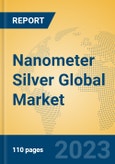 Nanometer Silver Global Market Insights 2023, Analysis and Forecast to 2028, by Manufacturers, Regions, Technology, Application, Product Type- Product Image