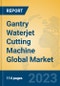 Gantry Waterjet Cutting Machine Global Market Insights 2023, Analysis and Forecast to 2028, by Manufacturers, Regions, Technology, Application, Product Type - Product Thumbnail Image