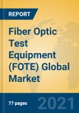 Fiber Optic Test Equipment (FOTE) Global Market Insights 2021, Analysis and Forecast to 2026, by Manufacturers, Regions, Technology, Application- Product Image