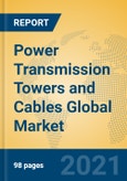Power Transmission Towers and Cables Global Market Insights 2021, Analysis and Forecast to 2026, by Manufacturers, Regions, Technology, Application, Product Type- Product Image