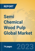 Semi Chemical Wood Pulp Global Market Insights 2023, Analysis and Forecast to 2028, by Manufacturers, Regions, Technology, Application, Product Type- Product Image