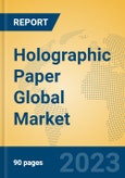 Holographic Paper Global Market Insights 2023, Analysis and Forecast to 2028, by Manufacturers, Regions, Technology, Application, Product Type- Product Image
