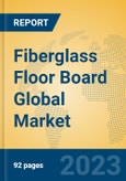 Fiberglass Floor Board Global Market Insights 2023, Analysis and Forecast to 2028, by Manufacturers, Regions, Technology, Application, Product Type- Product Image