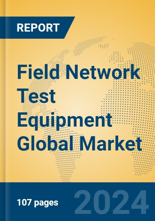 Field Network Field Network Test Equipment Global Market Size & Trends