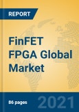 FinFET FPGA Global Market Insights 2021, Analysis and Forecast to 2026, by Manufacturers, Regions, Technology, Application- Product Image
