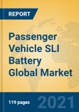 Passenger Vehicle SLI Battery Global Market Insights 2021, Analysis and Forecast to 2026, by Manufacturers, Regions, Technology, Application, Product Type- Product Image