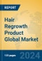 Hair Regrowth Product Global Market Insights 2024, Analysis and Forecast to 2029, by Manufacturers, Regions, Technology, Application - Product Thumbnail Image