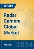 Radar Camera Global Market Insights 2024, Analysis and Forecast to 2029, by Manufacturers, Regions, Technology, Application, and Product Type- Product Image