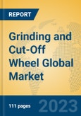 Grinding and Cut-Off Wheel Global Market Insights 2023, Analysis and Forecast to 2028, by Manufacturers, Regions, Technology, Application, Product Type- Product Image