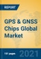 GPS & GNSS Chips Global Market Insights 2021, Analysis and Forecast to 2026, by Manufacturers, Regions, Technology, Application, Product Type - Product Image