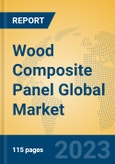 Wood Composite Panel Global Market Insights 2023, Analysis and Forecast to 2028, by Manufacturers, Regions, Technology, Application, Product Type- Product Image