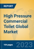 High Pressure Commercial Toilet Global Market Insights 2023, Analysis and Forecast to 2028, by Manufacturers, Regions, Technology, Application, Product Type- Product Image
