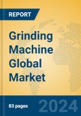 Grinding Machine Global Market Insights 2023, Analysis and Forecast to 2028, by Manufacturers, Regions, Technology, Product Type- Product Image