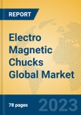 Electro Magnetic Chucks Global Market Insights 2023, Analysis and Forecast to 2028, by Manufacturers, Regions, Technology, Application, Product Type- Product Image