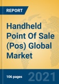 Handheld Point Of Sale (Pos) Global Market Insights 2021, Analysis and Forecast to 2026, by Manufacturers, Regions, Technology, Application- Product Image