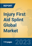 Injury First Aid Splint Global Market Insights 2023, Analysis and Forecast to 2028, by Manufacturers, Regions, Technology, Application, Product Type- Product Image