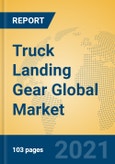 Truck Landing Gear Global Market Insights 2021, Analysis and Forecast to 2026, by Manufacturers, Regions, Technology, Application, Product Type- Product Image