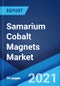 Samarium Cobalt Magnets Market: Global Industry Trends, Share, Size, Growth, Forecast and Opportunity 2021-2026 - Product Image