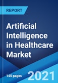 Artificial Intelligence in Healthcare Market: Global Industry Trends, Share, Size, Growth, Opportunity and Forecast 2021-2026- Product Image