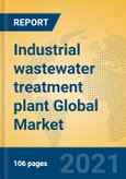 Industrial wastewater treatment plant Global Market Insights 2021, Analysis and Forecast to 2026, by Manufacturers, Regions, Technology, Application, Product Type- Product Image