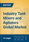 Industry Tank Mixers and Agitators Global Market Insights 2021, Analysis and Forecast to 2026, by Manufacturers, Regions, Technology, Application, Product Type - Product Image