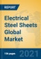 Electrical Steel Sheets Global Market Insights 2021, Analysis and Forecast to 2026, by Manufacturers, Regions, Technology, Application, Product Type - Product Image