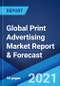 Global Print Advertising Market Report & Forecast 2021-2026 - Product Thumbnail Image