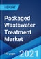 Packaged Wastewater Treatment Market: Global Industry Trends, Share, Size, Growth, Opportunity and Forecast 2021-2026 - Product Image