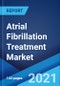 Atrial Fibrillation Treatment Market: Global Industry Trends, Share, Size, Growth, Opportunity and Forecast 2021-2026 - Product Image