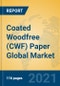 Coated Woodfree (CWF) Paper Global Market Insights 2021, Analysis and Forecast to 2026, by Manufacturers, Regions, Technology, Application, Product Type - Product Image