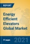 Energy Efficient Elevators Global Market Insights 2021, Analysis and Forecast to 2026, by Manufacturers, Regions, Technology, Application, Product Type - Product Image