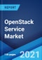 OpenStack Service Market: Global Industry Trends, Share, Size, Growth, Opportunity and Forecast 2021-2026 - Product Thumbnail Image