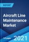 Aircraft Line Maintenance Market: Global Industry Trends, Share, Size, Growth, Opportunity and Forecast 2021-2026 - Product Image