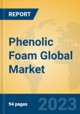 Phenolic Foam Global Market Insights 2023, Analysis and Forecast to 2028, by Manufacturers, Regions, Technology, Application, Product Type- Product Image
