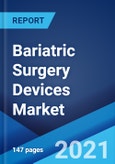 Bariatric Surgery Devices Market: Global Industry Trends, Share, Size, Growth, Opportunity and Forecast 2021-2026- Product Image