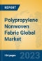 Polypropylene Nonwoven Fabric Global Market Insights 2023, Analysis and Forecast to 2028, by Manufacturers, Regions, Technology, Application, Product Type - Product Image